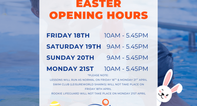 Easter Weekend Opening Hours at LeisureWorld