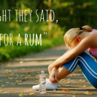 I thought they said, rum